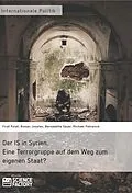 E-Book (epub) Der IS in Syrien. Eine Terrorgruppe auf dem Weg zum eigenen Staat? von Firat Polat, Roman Joosten, Bernadette Sauer