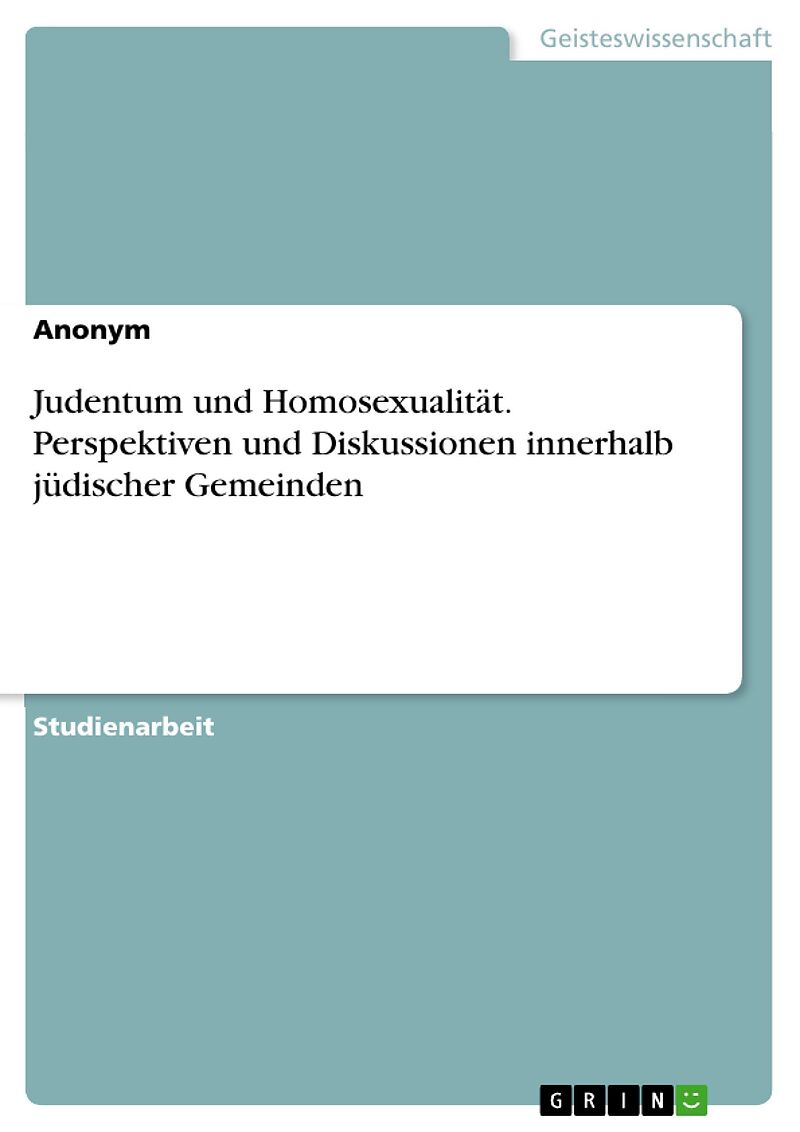 Judentum und Homosexualität. Perspektiven und Diskussionen innerhalb jüdischer Gemeinden