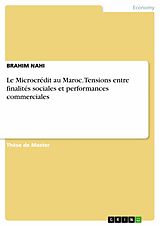 eBook (pdf) Le Microcrédit au Maroc. Tensions entre finalités sociales et performances commerciales de Brahim Nahi