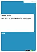 E-Book (pdf) Das Intro zu David Fincher´s "Fight Club" von Tatjana Gallina