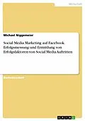 E-Book (pdf) Social Media Marketing auf Facebook. Erfolgsmessung und Ermittlung von Erfolgsfaktoren von Social Media Auftritten von Michael Niggemeier