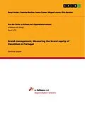 E-Book (pdf) Brand management. Measuring the brand equity of Decathlon in Portugal von Benyi Heider, Daniela Martins, Ivana Cizmar