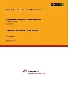 E-Book (pdf) Snapchat as an innovative service von Benyi Heider, Carla Sofia Simões, Caroline Gram