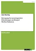 E-Book (pdf) Bewegung bei neurologischen Erkrankungen am Beispiel Morbus-Parkinson von Jana Heuring