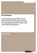 E-Book (pdf) Sanierungskonzepte. IDW S6 und höchstrichterliche Rechtsprechung. Auswirkungen des BGH Urteils vom 12.05.2016, IX ZR 65/14 von Pierre Michaels
