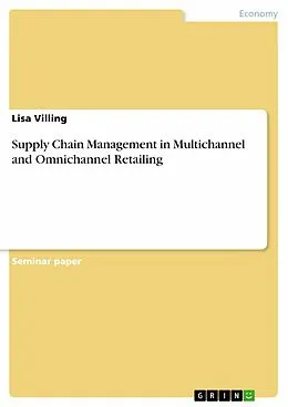 E-Book (epub) Supply Chain Management in Multichannel and Omnichannel Retailing von Lisa Villing