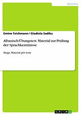 E-Book (pdf) Albanisch-Übungstest. Material zur Prüfung der Sprachkenntnisse von Emine Teichmann, Gladiola Sadiku