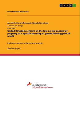 E-Book (epub) United Kingdom reforms of the law on the passing of property of a specific quantity of goods forming part of a bulk von Lucie Novotna Krtousova