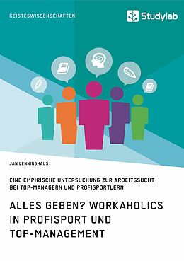 E-Book (pdf) Alles Geben? Workaholics in Profisport und Top-Management von Jan Lenninghaus