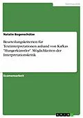 E-Book (epub) Beurteilungskriterien für Textinterpretationen anhand von Kafkas "Hungerkünstler". Möglichkeiten der Interpretationskritik von Natalie Bogenschütze