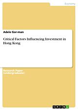 E-Book (pdf) Critical Factors Influencing Investment in Hong Kong von Adele Gor-Man