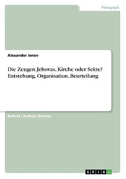 Kartonierter Einband Die Zeugen Jehovas, Kirche oder Sekte? Entstehung, Organisation, Beurteilung von Alexander Ionov