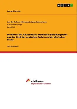E-Book (pdf) Die Rom III-VO. Anwendbares materielles Scheidungsrecht aus der Sicht des deutschen Rechts und der deutschen Praxis von Leonard Schmitz