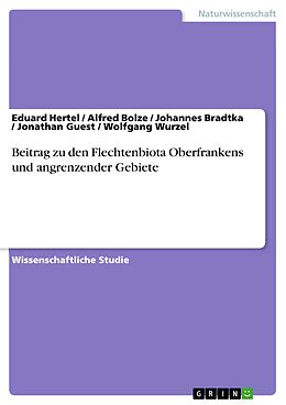 E-Book (pdf) Beitrag zu den Flechtenbiota Oberfrankens und angrenzender Gebiete von Eduard Hertel, Alfred Bolze, Johannes Bradtka