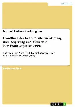 E-Book (pdf) Ermittlung der Instrumente zur Messung und Steigerung der Effizienz in Non-Profit-Organisationen von Michael Lochmatter-Bringhen