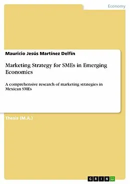 E-Book (pdf) Marketing Strategy for SMEs in Emerging Economies von Mauricio Jesús Martínez Delfín