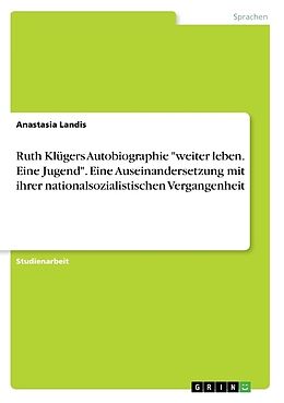 Kartonierter Einband Ruth Klügers Autobiographie "weiter leben. Eine Jugend". Eine Auseinandersetzung mit ihrer nationalsozialistischen Vergangenheit von Anastasia Landis