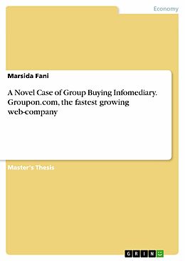 eBook (pdf) A Novel Case of Group Buying Infomediary. Groupon.com, the fastest growing web-company de Marsida Fani