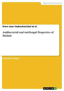 E-Book (pdf) Antibacterial and Antifungal Properties of Brahmi von Prem Jose Vazhacharickal et al.