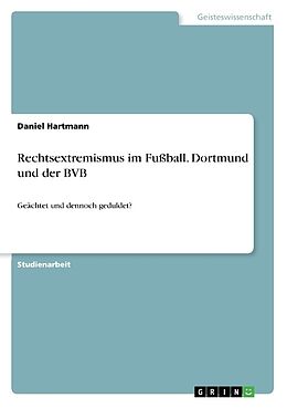 Kartonierter Einband Rechtsextremismus im Fußball. Dortmund und der BVB von Daniel Hartmann