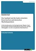 E-Book (pdf) Das Saarland und die Juden zwischen französischen und deutschen Machtdisparitäten von Dominik Seel