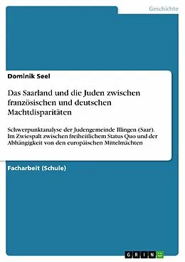 E-Book (pdf) Das Saarland und die Juden zwischen französischen und deutschen Machtdisparitäten von Dominik Seel