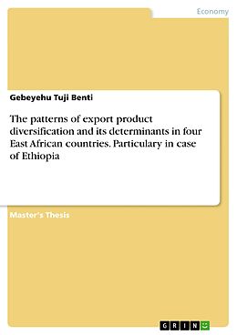 eBook (pdf) The patterns of export product diversification and its determinants in four East African countries. Particulary in case of Ethiopia de Gebeyehu Tuji Benti
