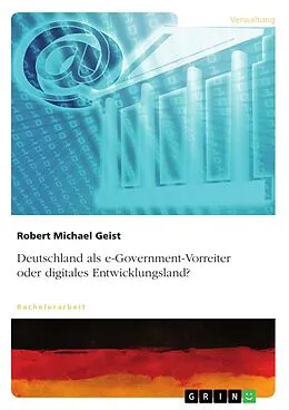 E-Book (epub) Deutschland als e-Government-Vorreiter oder digitales Entwicklungsland? von Robert Michael Geist