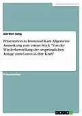 E-Book (pdf) Präsentation zu Immanuel Kant. Allgemeine Anmerkung zum ersten Stück "Von der Wiederherstellung der ursprünglichen Anlage zum Guten in ihre Kraft" von Gordon Jung