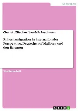 E-Book (pdf) Ruhesitzmigration in internationaler Perspektive. Deutsche auf Mallorca und den Balearen von Charlott Zitschke, Jan-Erik Puschmann