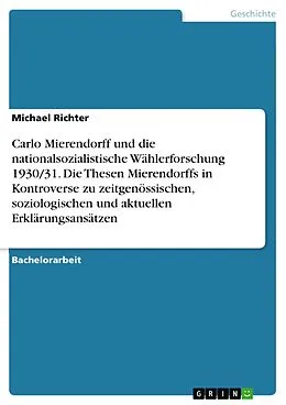 E-Book (pdf) Carlo Mierendorff und die nationalsozialistische Wählerforschung 1930/31. Die Thesen Mierendorffs in Kontroverse zu zeitgenössischen, soziologischen und aktuellen Erklärungsansätzen von Michael Richter