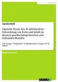 E-Book (pdf) Optische Poesie des 20. Jahrhunderts. Entwicklung von Form und Inhalt im Kontext gesellschaftspolitischen und kulturellen Wandels von Carolin Roth