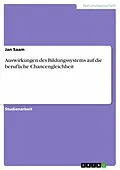 E-Book (pdf) Auswirkungen des Bildungssystems auf die berufliche Chancengleichheit von Jan Saam