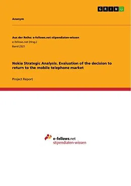 E-Book (pdf) Nokia Strategic Analysis. Evaluation of the decision to return to the mobile telephone market von Annabell Nachbaur