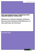 E-Book (pdf) Behaviour of Salivary Amylase in Various Reaction Environments with Reference to Km and Vmax. An Overview von Prem Jose Vazhacharickal, Sajeshkumar N. K, Jiby John Mathew