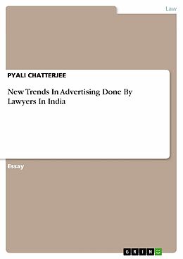 E-Book (pdf) New Trends In Advertising Done By Lawyers In India von Pyali Chatterjee