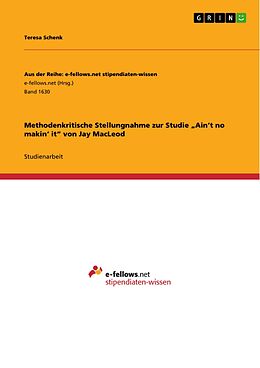 E-Book (pdf) Methodenkritische Stellungnahme zur Studie "Ain't no makin' it" von Jay MacLeod von Teresa Schenk