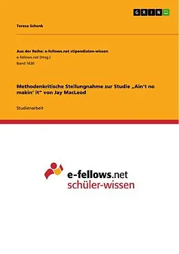 E-Book (pdf) Methodenkritische Stellungnahme zur Studie "Ain't no makin' it" von Jay MacLeod von Teresa Schenk
