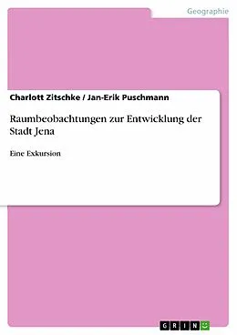 E-Book (pdf) Raumbeobachtungen zur Entwicklung der Stadt Jena von Charlott Zitschke, Jan-Erik Puschmann