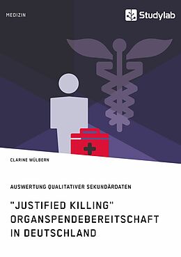 E-Book (pdf) "Justified Killing". Organspendebereitschaft in Deutschland von Clarine Wülbern