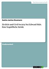 E-Book (pdf) Zivilität und Civil Society bei Edward Shils. Eine begriffliche Kritik von Saskia Janina Neumann