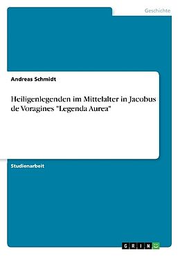 Kartonierter Einband Heiligenlegenden im Mittelalter in Jacobus de Voragines "Legenda Aurea" von Andreas Schmidt