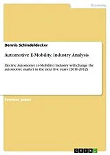 Kartonierter Einband Automotive E-Mobility. Industry Analysis von Dennis Schindeldecker