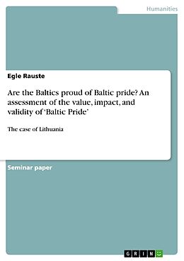 Couverture cartonnée Are the Baltics proud of Baltic pride? An assessment of the value, impact, and validity of  Baltic Pride  de Egle Rauste