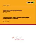 E-Book (pdf) Spieltheorie. Eine Analyse von internationalen oder medial präsenten Konflikten von Andreas Kühfuß