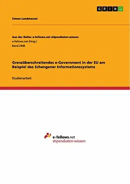 E-Book (epub) Grenzüberschreitendes e-Government in der EU am Beispiel des Schengener Informationssystems von Simon Landmesser