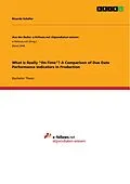 E-Book (pdf) What is Really "On-Time"? A Comparison of Due Date Performance Indicators in Production von Ricarda Schäfer