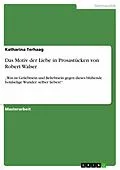 E-Book (pdf) Das Motiv der Liebe in Prosastücken von Robert Walser von Katharina Terhaag