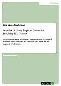 E-Book (pdf) Benefits of Using Improv Games for Teaching EFL Classes von Sina Laura Rautmann