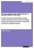 E-Book (pdf) Studies on genetic relationships among locally cultivated Citrus varieties in Kerala employing matK and rbcL gene using PCR technique and RFLP markers von Prem Jose Vazhacharickal, Sajeshkumar N. K., Jiby John Mathew